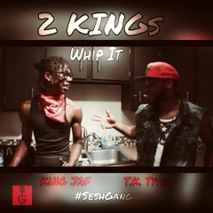 Whip It - 2 Kings (prod. by Polo Boy)