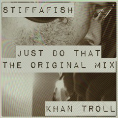 Just Do That (The Original StiffaFish Mix)