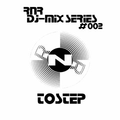 RNR DJ-Mix Series #002 - ToStep