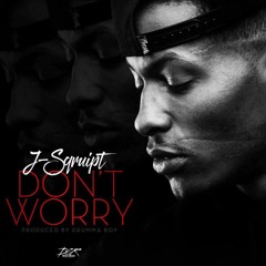 J-Sqruipt "Don't Worry" DrumSquad