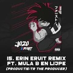 Jozo -  Erin Eruit Remix Ft. Mula B & Lijpe