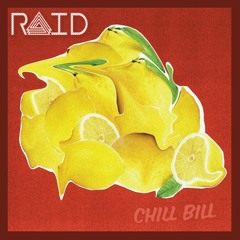 Chill Bill (RAID BOOTLEG REMIX)
