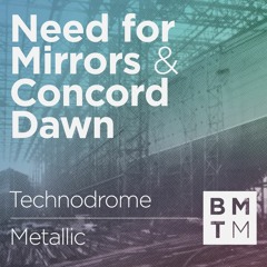 Need For Mirrors & Concord Dawn - Technodrome / Metallic