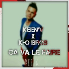 K-O BROS X KEEN'V - CA VA LE FAIRE - EXCLUSIVITER MOOMBAHTON - REFIX 2016.mp3