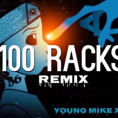 Young Mike - "100 Racks" Remix (Ft Souless)