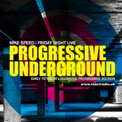 Mike Speed | React Radio Uk | 050816 | FNL | 8-10pm | Progressive Underground - 90's | Show 013