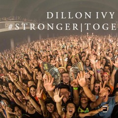 Dillon Ivy - STRONGER | TOGETHER