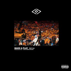 Ray Ali - Make A Play (prod. by CR)