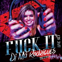 DJ Má Rodrigues - FUCK IT @LIVE SET