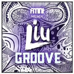 Liu - Groove (FMNT Remix) [DJ Version]