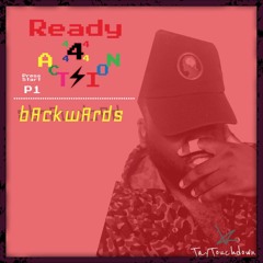 Ready 4 action/Backwards (prod by Taylor King/YSMbeats