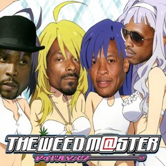 THE WEEDM@STER - Smoke My Way (THE iDOLM@STER ft. Dr. Dre and Snoop Dogg)