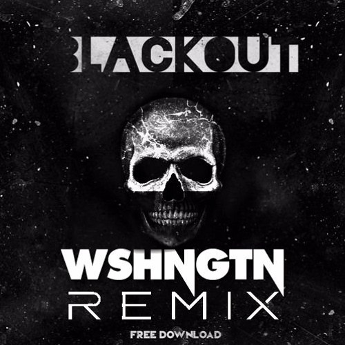Royal Brothers- Blackout (WSHNGTN Festival Trap Remix) *Buy= Free Download*
