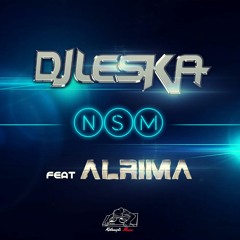 Dj LESKA x ALRIMA - NSM