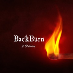 18 BackBurn (ft Oblivious)
