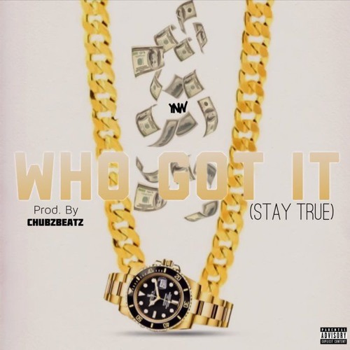 Who Got It (Stay True) - YNW