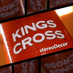 stereoDecor - Kings Cross / Manifest (Work in progress) RELEASED 2018-Feb-08
