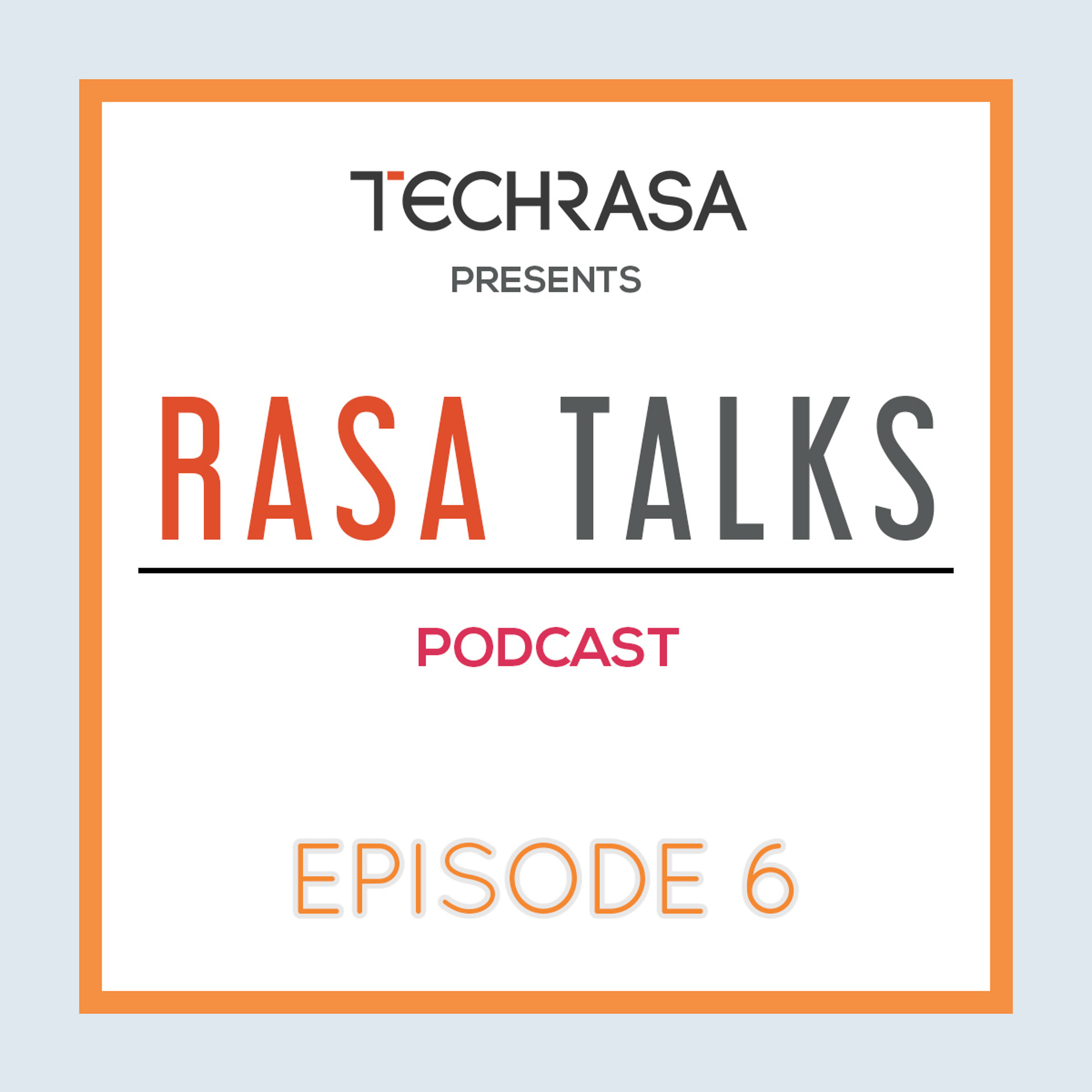 Rasa Talks - Episode 6 episode artwork
