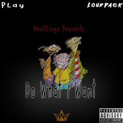 Do What I Want [Prod. NextKingz]