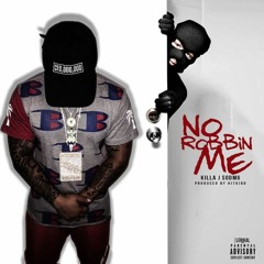 Killa J - No Robbin Me  (prod. By HitKidd)
