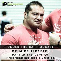 (WARNING EXPLICIT) Dr Mike Israetel Part 2 - Feature guest on Ep. 45 of 'Under The Bar' Podcast