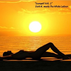 "Sunset Vol. 2" Dirk H. meets The White Latino