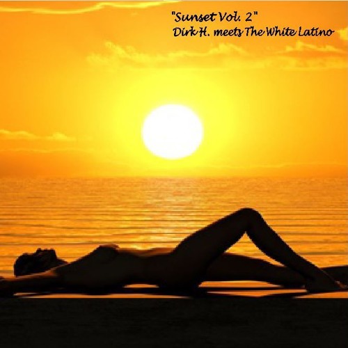 "Sunset Vol. 2" Dirk H. meets The White Latino