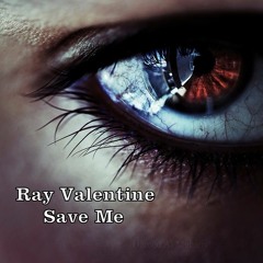 Ray Valentine - Save Me (Original Mix)