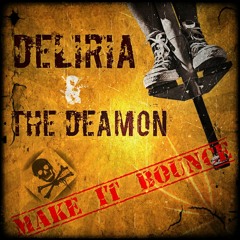 Deliria & The Deamon - Make It Bounce (preview)(free download)