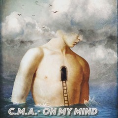C.M.A. - On My Mind