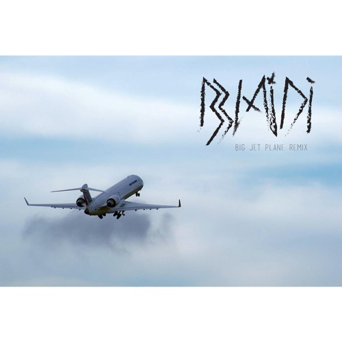 Big Jet Plane (RemiX)