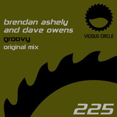 Brendan Ashley & Dave Owens - Groovy [Vicious Circle]
