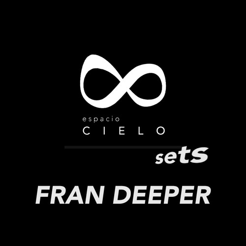 Espacio Cielo Sets 03 - FRAN DEEPER