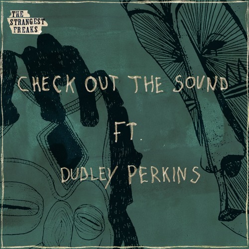 Check Out The Sound ft. Dudley Perkins