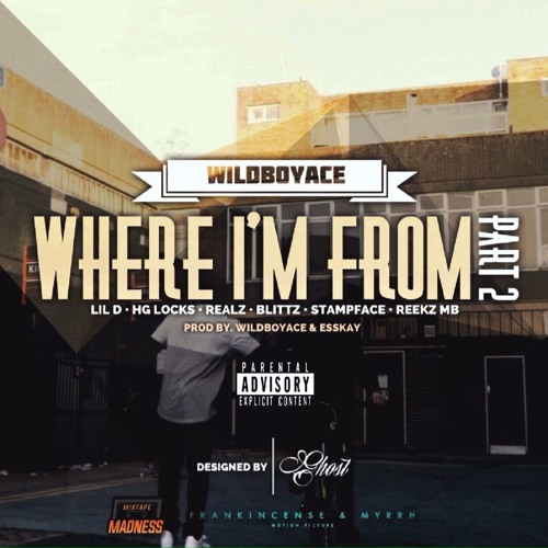 Where I'm From [PART TWO](ft. Lil D, HG Locks, Realz, Blittz, Stampface (86), Reekz MB)