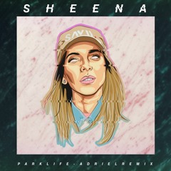 Sheena - Parklife (Adriel Remix)