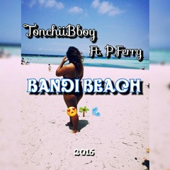 TonchiiBboy Ft. P.Ferry - Bandi Beach (2016)