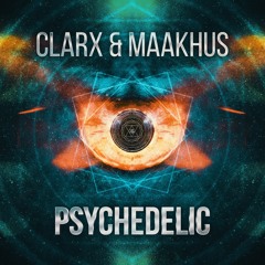 Clarx & Maakhus - Psychedelic [FREE DOWNLOAD]