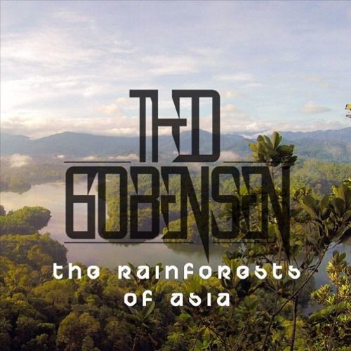 Theo Gobensen - The Rainforests Of Asia [Free Release]