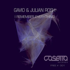 [FREE DOWNLOAD] Gavio & Julian Rosh - I Remember (Original Mix)