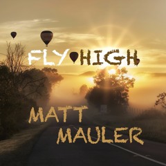 Matt Mauler - Fly High (Original Mix)
