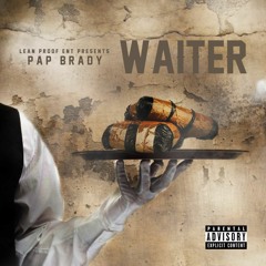 Waiter(Prod.By DrumDummie) - Pap Brady
