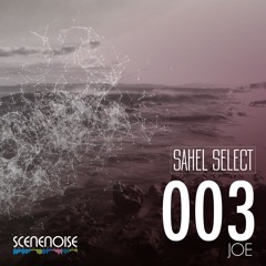 Sahel Select 003 - Mixed by Joe (Live @ Aurora, EL Gouna)