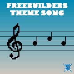 Freebuilders Theme Song