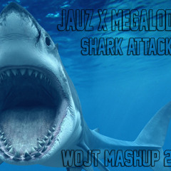 Jauz X Megalodon - Shark Attack (Wojt MASHUP 2k16)