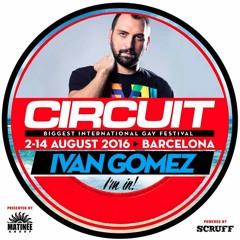 Ivan Gomez Podcast #6 2016 Circuit Festival 16 Barcelona special set at MatineeWorld Radio Show #118