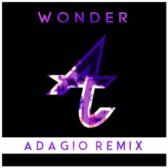 Adventure Club Ft. The Kite String Tangle - Wonder (ADAG!O 2K16 Remix)