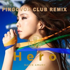 安室奈美恵 / Hero / PINGOVOX CLUB REMIX