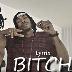 Lyrrix - Bitch