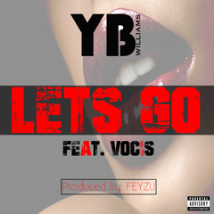 YB Williams - Lets Go Feat. Vocis